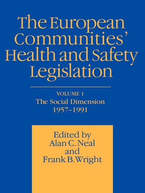 European Communities' Health and Safety Legislation - A. C. Neal, F. B. Wright