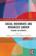 Cover-Bild zum Titel 'Social Movements and Organized Labour' von 'Jürgen Grote, Claudius Wagemann'