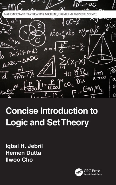 Concise Introduction to Logic and Set Theory - Iqbal H. Jebril, Hemen Dutta, Ilwoo Cho