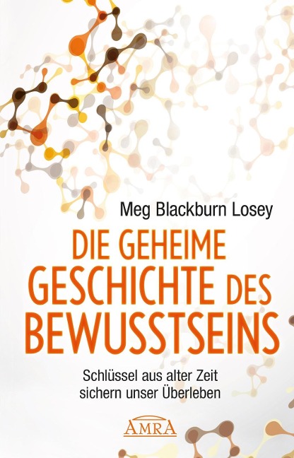 Die geheime Geschichte des Bewusstseins - Meg Blackburn Losey