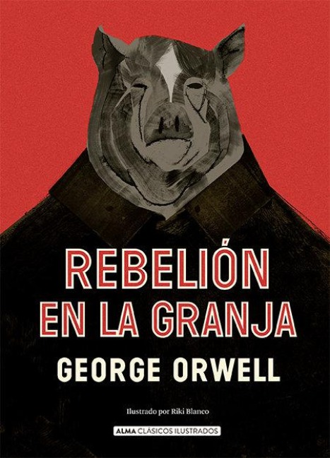 Rebelión En La Granja - Eric Arthur Blair