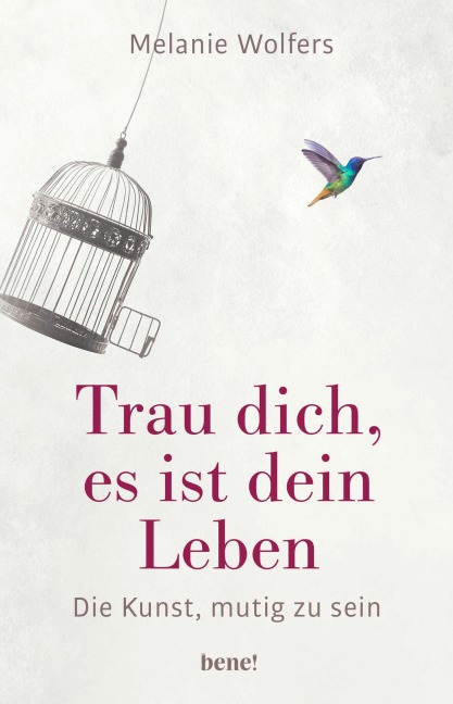 Trau dich, es ist dein Leben - Melanie Wolfers