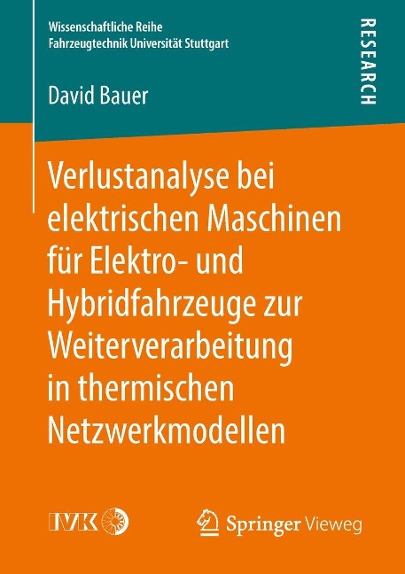 Verlustanalyse bei elektrischen Maschinen für Elektro- und Hybridfahrzeuge zur Weiterverarbeitung in thermischen Netzwerkmodellen - David Bauer