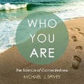 Who You Are: The Science of Connectedness - Michael J. Spivey