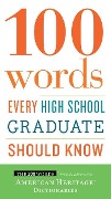 100 Words Every High School Graduate Should Know - Editors of the American Heritage Di