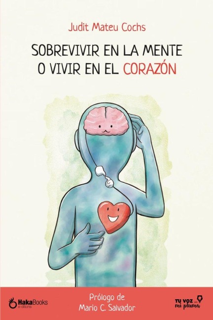 Sobrevivir en la mente o vivir en el corazón - 