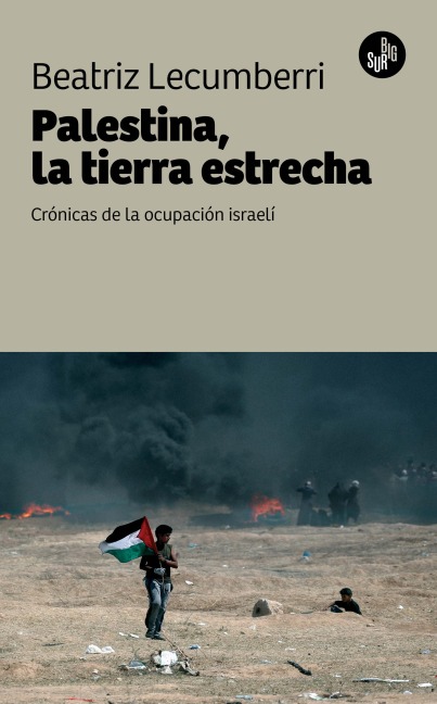 Palestina, la tierra estrecha - Beatriz Lecumberri