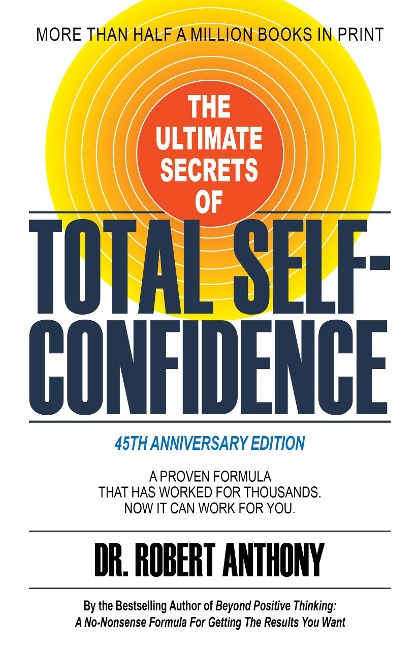 The Ultimate Secrets of Total Self-Confidence - Robert Anthony