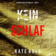 Cover-Bild zum Titel 'Kein Schlaf (Ein Nora Price FBI-Thriller ¿ Band 4)' von 'Kate Bold'
