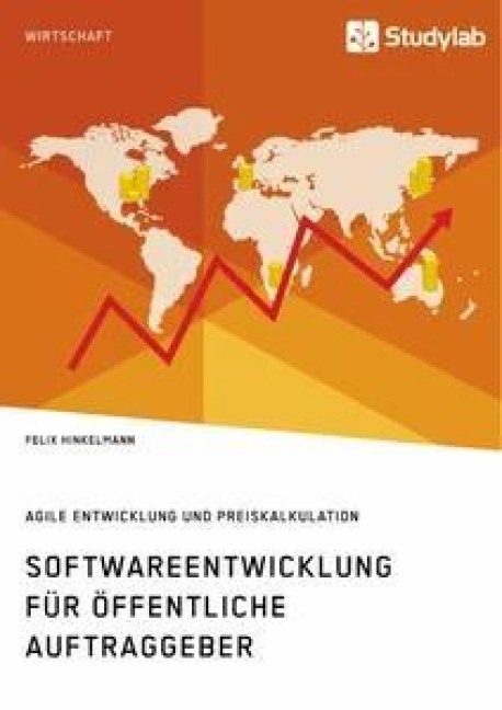 Softwareentwicklung für öffentliche Auftraggeber. Agile Entwicklung und Preiskalkulation - Felix Hinkelmann