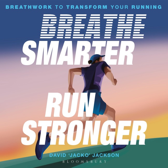 Breathe Smarter, Run Stronger - David 'Jacko' Jackson