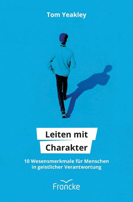 Leiten mit Charakter - Tom Yeakley