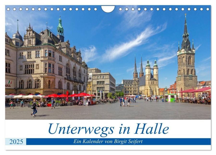 Unterwegs in Halle (Wandkalender 2025 DIN A4 quer), CALVENDO Monatskalender - Birgit Harriette Seifert