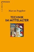 Technik im Mittelalter - Marcus Popplow