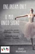 Cover-Bild zum Titel 'One Dream Only / Il mio unico sogno (Libro bilingue' von 'Duo Bilingue'