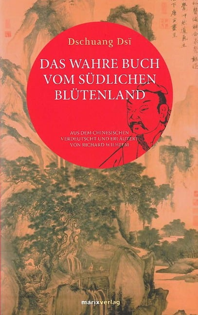 Das wahre Buch vom südlichen Blütenland - Dschuang Dsi