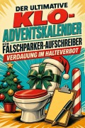 Cover-Bild zum Titel 'Der ultimative Klo-Adventskalender für Falschparker-Aufschreiber' von 'Clara Bauer'