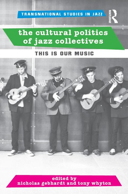 The Cultural Politics of Jazz Collectives - 