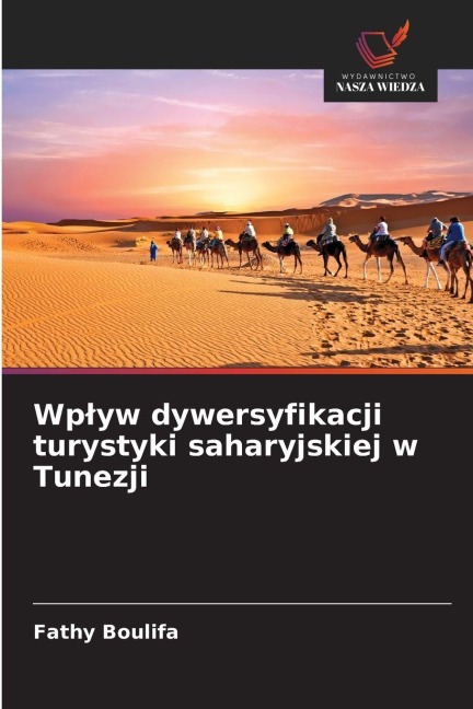 Wp¿yw dywersyfikacji turystyki saharyjskiej w Tunezji - Fathy Boulifa