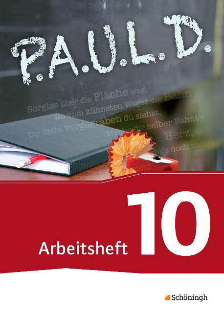 P.A.U.L. D. (Paul) 10. Arbeitsheft. Persönliches Arbeits- und Lesebuch Deutsch - Für Gymnasien und Gesamtschulen - Neubearbeitung - 