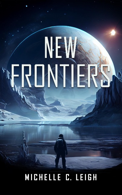 New Frontiers (Europa Trilogy) - Michelle C. Leigh