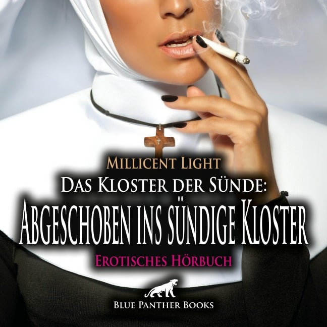 Das Kloster der Sünde: Abgeschoben ins sündige Kloster / Erotik Audio Story / Erotisches Hörbuch - Millicent Light