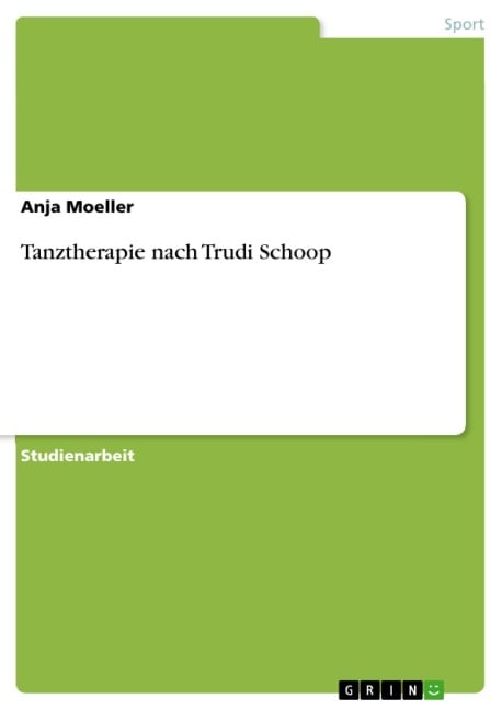 Tanztherapie nach Trudi Schoop - Anja Moeller