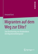 Cover-Bild zum Titel 'Migranten auf dem Weg zur Elite?' von 'Armand Farsi'