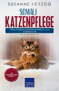 Cover-Bild zum Titel 'Somali Katzenpflege - Pflege, Ernährung und häufige Krankheiten rund um Deine Somali' von 'Susanne Herzog'