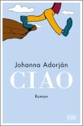 Cover-Bild zum Titel 'Ciao' von 'Johanna Adorján'