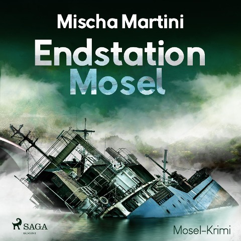 Endstation Mosel - Mosel-Krimi (Ungekürzt) - Mischa Martini