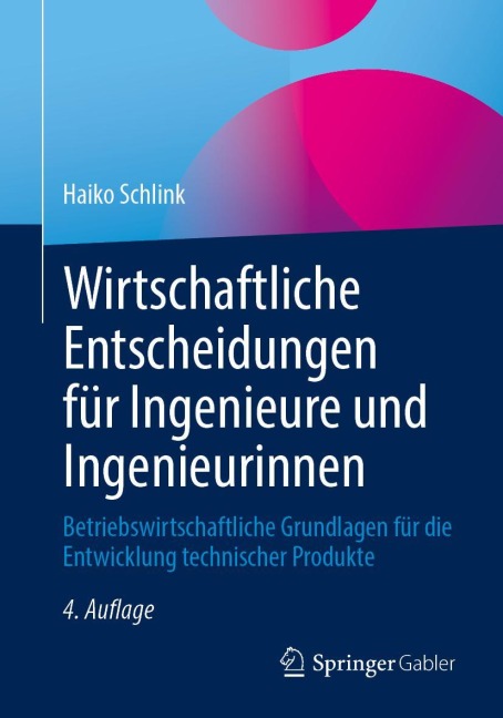 Wirtschaftliche Entscheidungen für Ingenieure und Ingenieurinnen - Haiko Schlink