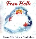 Cover-Bild zum Titel 'Frau Holle-Lieder,Märchen und Geschichten' von 'Kinderchöre'