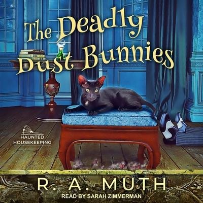 The Deadly Dust Bunnies Lib/E - R. a. Muth