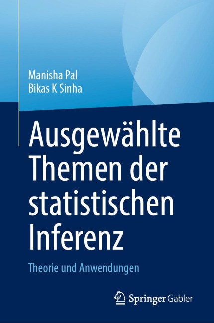 Ausgewählte Themen der statistischen Inferenz - Manisha Pal, Bikas K Sinha