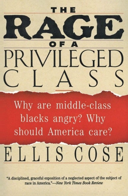 The Rage of a Privileged Class - Ellis Cose