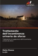 Cover-Bild zum Titel 'Trattamento dell'incontinenza urinaria da sforzo' von 'Matia Mwase, Lu Jin'