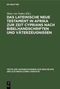 Cover-Bild zum Titel 'Das Lateinische Neue Testament in Afrika zur Zeit Cyprians nach Bibelhandschriften und Väterzeugnissen' von ''