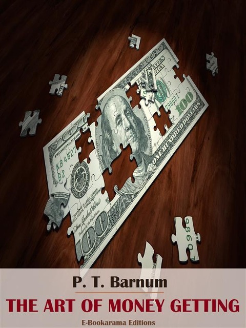 The Art of Money Getting - P. T. Barnum