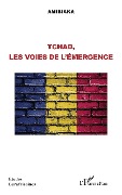 Tchad, les voies de l'émergence - Amibiaka