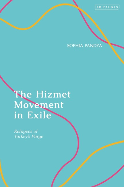 The Hizmet Movement in Exile - Sophia Pandya