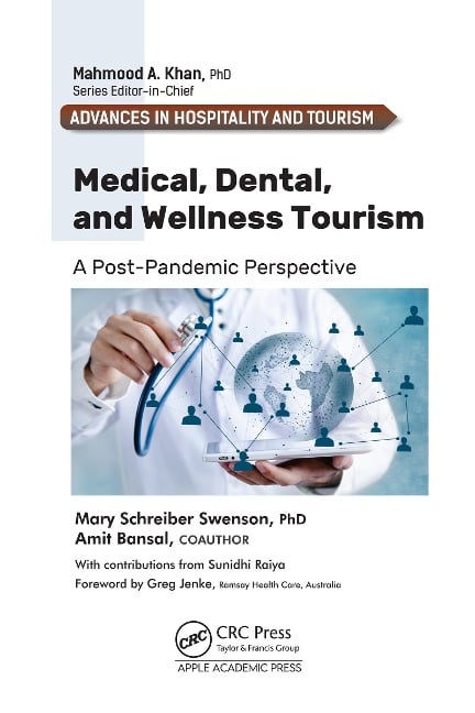 Medical, Dental, and Wellness Tourism - Mary Schreiber Swenson, Amit Bansal