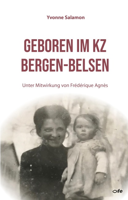 Geboren im KZ Bergen-Belsen - Yvonne Salamon