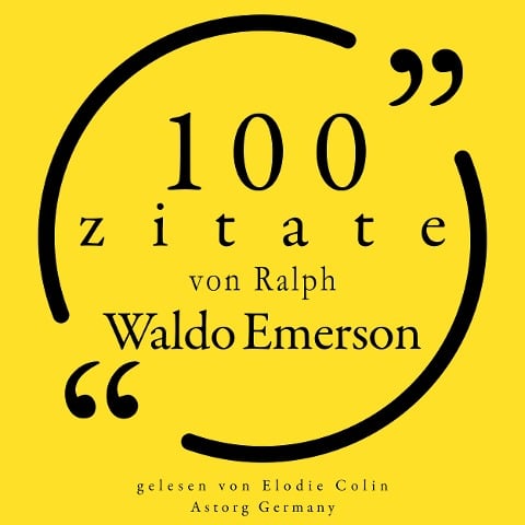 100 Zitate von Ralph Waldo Emerson - Ralph Waldo Emerson