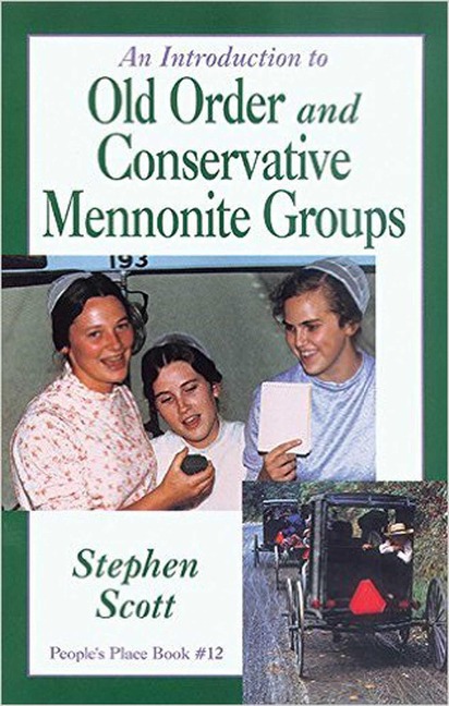 Introduction to Old Order and Conservative Mennonite Groups - Stephen Scott