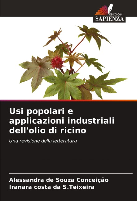 Usi popolari e applicazioni industriali dell'olio di ricino - Alessandra de Souza Conceição, Iranara Costa Da S. Teixeira