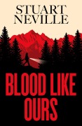 Cover-Bild zum Titel 'Blood Like Ours' von 'Stuart Neville'