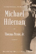 A Biographical Sketch of Michael Hileman - Thomas Pirnie