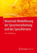 Cover-Bild zum Titel 'Neuronale Modellierung der Sprachverarbeitung und des Sprachlernens' von 'Bernd J. Kröger'