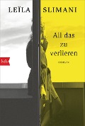 Cover-Bild zum Titel 'All das zu verlieren' von 'Leïla Slimani'